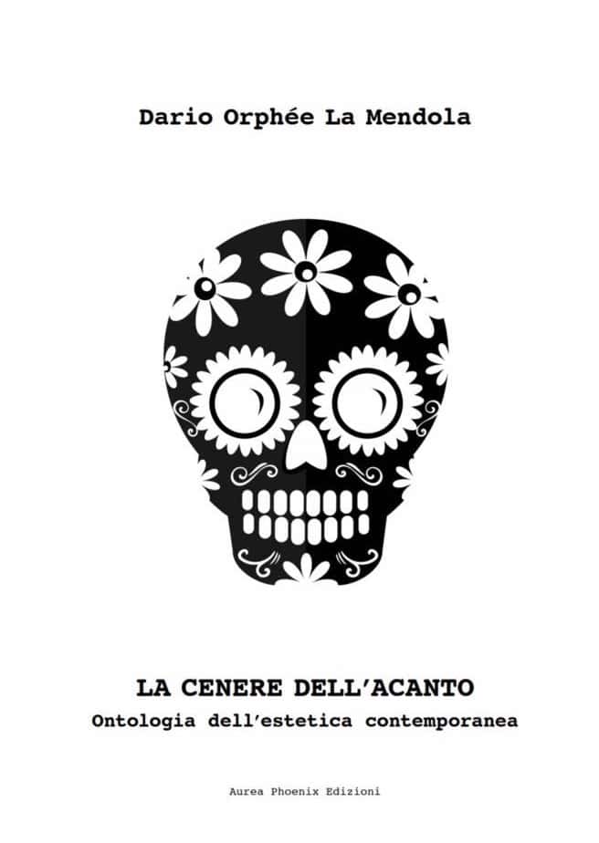 La cenere dell’Acanto. Ontologia dell’estetica contemporanea