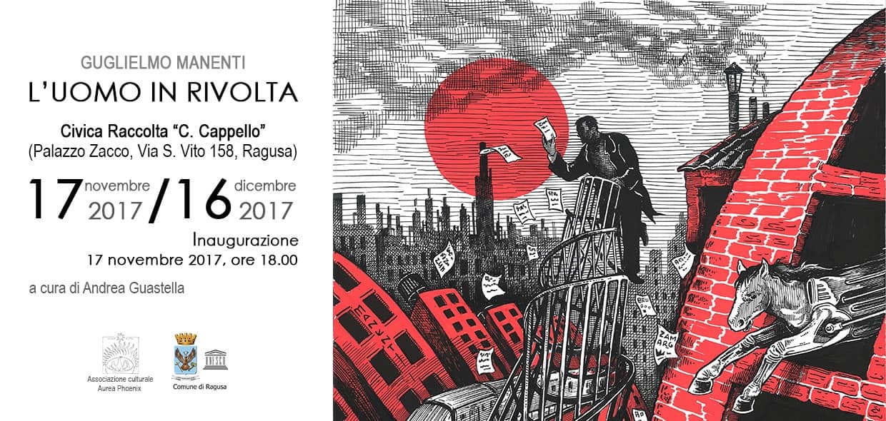 Guglielmo Manenti – L’uomo in rivolta – dal 17 novembre al 16 dicembre 2017