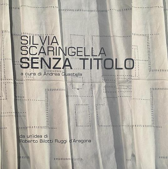 Silvia Scaringella - Senza titolo - a cura di Andrea Guastella